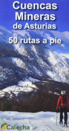 CALECHA, CUENCAS MINERAS DE ASTURIAS. 50 RUTAS A PIE