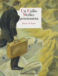 Un exilio mediopensionista, Javier de Juan - REINO DE CORDELIA