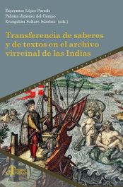 Transferencia de Saberes y de Textos en el Archivo Virreinal de las Indias, VV.AA. - IBEROAMERICANA - VERVUERT