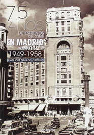 75 Años de estrenos de cine en Madrid. Tomo II 1949-1958, Juan José Daza del Castillo - LA LIBRERIA