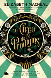 B DE BOLSILLO, El circo de los prodigios, Elizabeth Macneal - B DE BOLSILLO