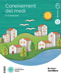 SANTILLANA, CONEIXEMENT DEL MEDI 6E.PRIMARIA. CONSTRUINT MONS 2023 - (BAL).(23).CONEIXEMENT MEDI 6E.P.(CONSTRUINT MONS) *BALEARS