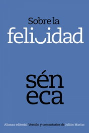 Sobre la felicidad, Séneca - ALIANZA