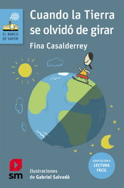 Cuando la Tierra se olvidó de girar (Lectura Fácil), Fina Casalderrey - SM