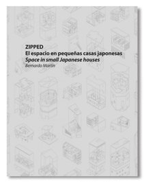 Zipped: el espacio en pequeñas casas japonesas, Martin Bernardo - GENERAL EDICIONES ARQUITECTURA