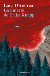 La muerte de Erika Knapp, Luca D'Andrea - DEBOLSILLO