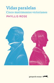 Vidas paralelas, Phyllis Rose - GATOPARDO EDICIONES