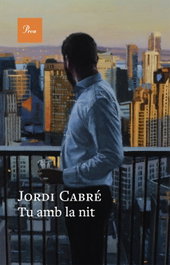 Tu amb la nit, Jordi Cabré Trias - PROA EDICIONS