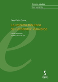 La reforma tributaria de Fernández Villaverde, Rafael Calvo Ortega - EDICIONES CINCA