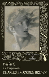 VALDEMAR, Wieland, o la Transformación, Charles Brockden Brown - VALDEMAR