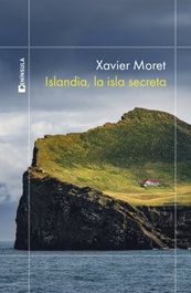 Islandia, la isla secreta, Xavier Moret - PENINSULA