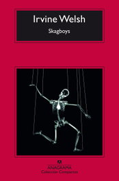 SKAGBOYS, Irvine Welsh - ANAGRAMA