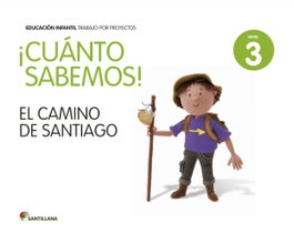 SANTILLANA Nivel 3. El camino de Santiago. Cuanto sabemos 5 años - VV.AA
