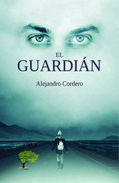 EL GUARDIÁN, Alejandro Cordero - CALIOPE EDITORIAL