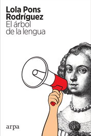 El árbol de la lengua, Lola Pons Rodríguez - ARPA EDITORES