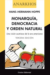 Monarquia Democracia Y Orden Natural 2'E, Hans-Hermann Hoppe - UNION EDITORIAL