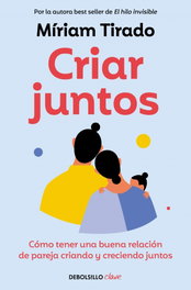 CRIAR JUNTOS, Miriam Tirado - DEBOLSILLO