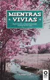 Mientras vivías, César Cid Gil - KOLIMA