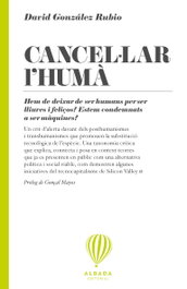 Cancel·lar l'humà, David González Rubio - EDITORIAL ALBADA