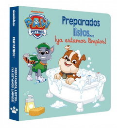 Paw Patrol / Patrulla Canina. Libro de cartón - Preparados, listos... ¡ya estamos limpios!