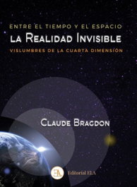 ENTRE EL TIEMPO Y EL ESPACIO: LA REALIDAD INVISIBLE, Claude Bragdon