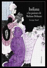 Indiana, o las pasiones de Madame Delmare, George Sand - D´EPOCA EDITORIAL