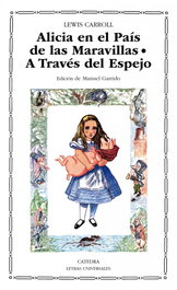 CATEDRA, Alicia en el País de las Maravillas; A Través del Espejo y lo que Alicia encontró allí, Lewis Carroll