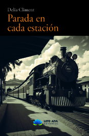 LOTO AZUL, Parada en cada estación, Delia Climent Durá - LOTO AZUL