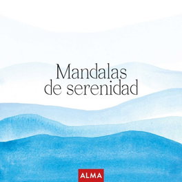 Mandalas Serenidad - Ed. 2026 (Col. Hobbies), EDITORIAL ALMA