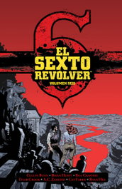 NORMA EDITORIAL, El Sexto Revólver 6, Cullen Bunn - NORMA EDITORIAL