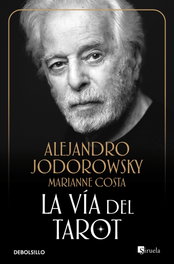 La vía del tarot, Alejandro Jodorowsky - DEBOLSILLO