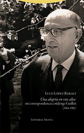 Una alegría en voz alta: mi correspondencia con Jorge Guillén (1964-1982), Luce López-Baralt - TROTTA EDITORIAL