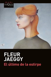 El último de la estirpe, Fleur Jaeggy - Tusquets