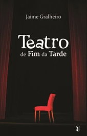 Teatro de Fim da Tarde, Jaime Gralheiro - EDIÇOES ESGOTADAS