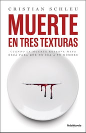 Muerte en tres texturas, Cristian Schleu - NDENOVELA