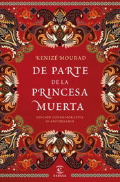 De parte de la princesa muerta, Kenize Mourad - Espasa Calpe