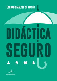 Didáctica do Seguro, Eduardo Maltez de Matos - EDIÇOES COLIBRI