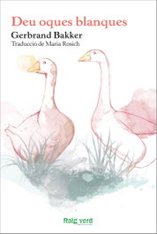 Deu oques blanques, Gerbrand Bakker - Raig Verd Editorial