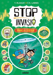 STOP INVASIÓ. PÀNIC A L'ESCOLA, Teresa Blanch - EDEBE