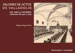 Salones de actos de Valladolid, Miguel Angel Soria - UNIV.VALLADOLID