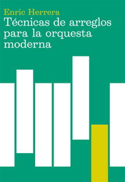Técnicas de arreglos para la orquesta moderna, Enric Herrera - ANTONI BOSCH