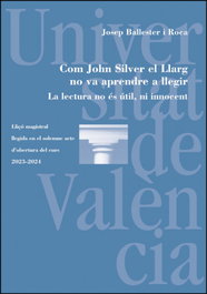 Com John Silver el llarg no va aprendre a llegir, Josep Ballester i Roca - PUV.(PUB.UNIVERSITAT VALENCIA)