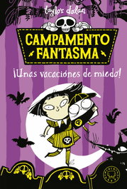 BLACKIE BOOKS, Campamento fantasma. ¡Unas vacaciones de miedo! - Taylor Dolan