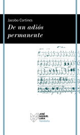 De un adiós permanente, Jacobo Cortines - FUNDACION JOSE MANUEL LARA