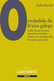 O escándalo do léxico galego, Carlos Garrido - LAIOVENTO (IBD)