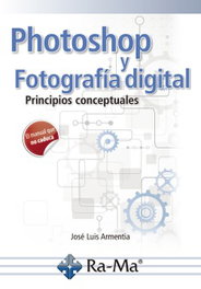 RA-MA, Photoshop y fotografía digital: principios conceptuales, Jose Luis Armentia Niño - RA-MA