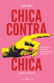 Chica contra chica, Sophie Gilbert - LIBROS DEL K.O