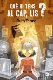Què hi tens al cap, Lis?, Ruth Tormo - BARCANOVA