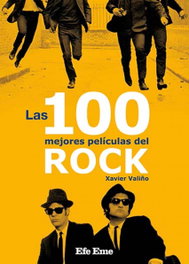Las 100 mejores películas del rock, Xavier Valiño García - EFE EME