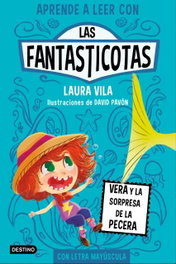 Las Fantasticotas 1. Vera y la sorpresa de la pecera, Laura Vila - DESTINO INFANTIL